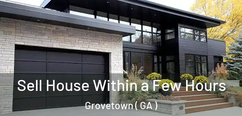  Sell House Within a Few Hours Grovetown ( GA )