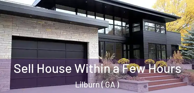  Sell House Within a Few Hours Lilburn ( GA )