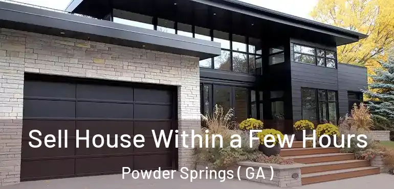 Sell House Within a Few Hours Powder Springs ( GA )