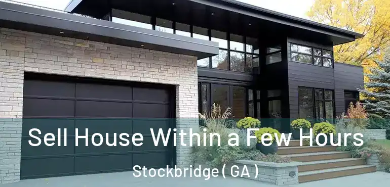  Sell House Within a Few Hours Stockbridge ( GA )