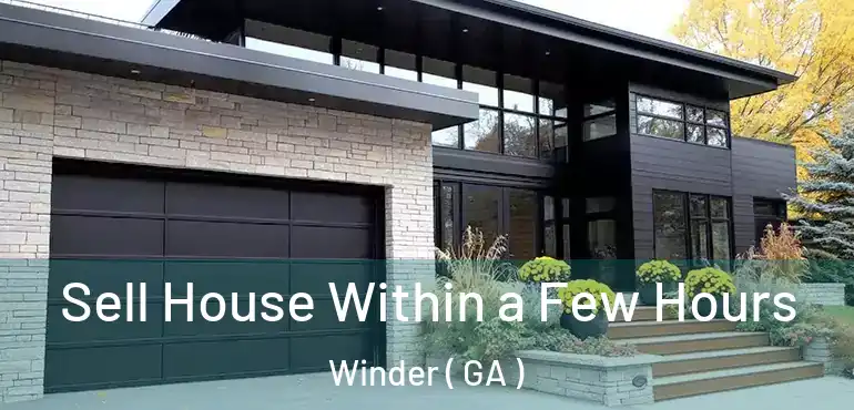  Sell House Within a Few Hours Winder ( GA )