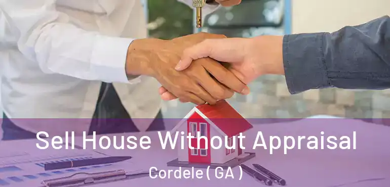  Sell House Without Appraisal Cordele ( GA )