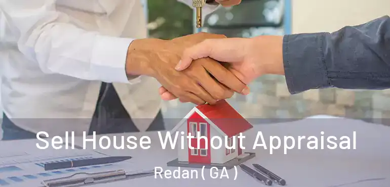  Sell House Without Appraisal Redan ( GA )