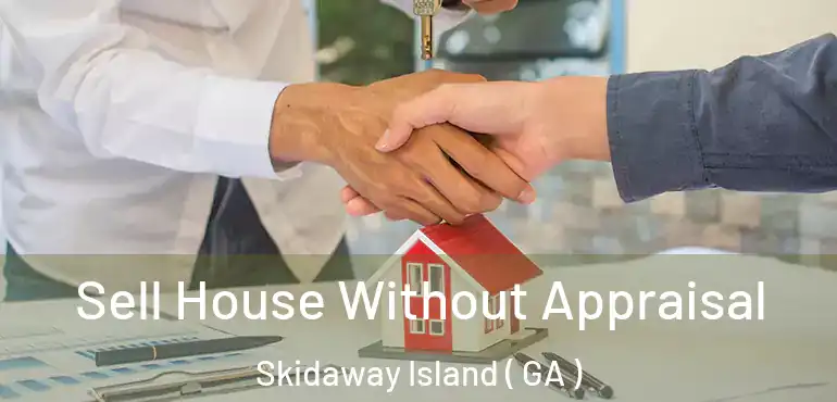  Sell House Without Appraisal Skidaway Island ( GA )