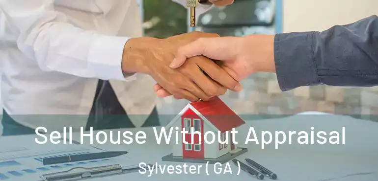  Sell House Without Appraisal Sylvester ( GA )