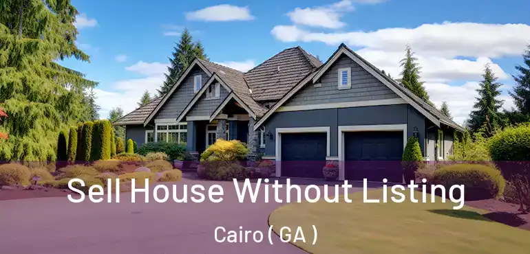  Sell House Without Listing Cairo ( GA )