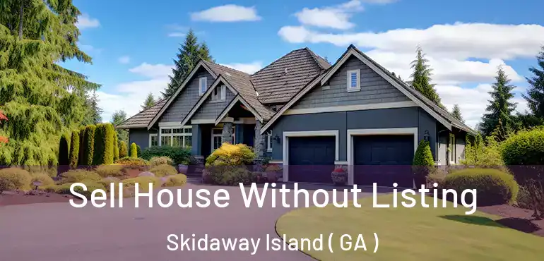  Sell House Without Listing Skidaway Island ( GA )