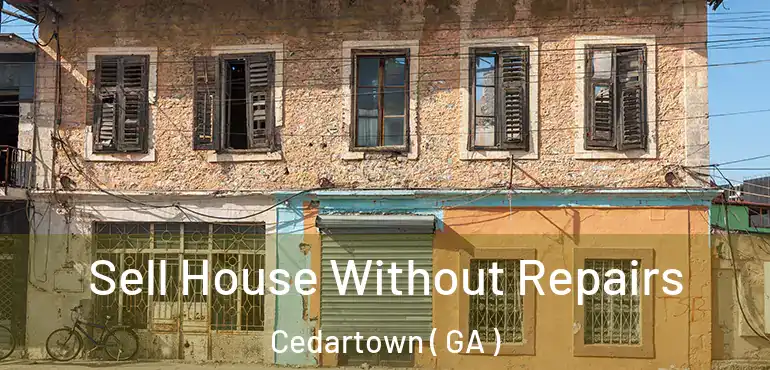  Sell House Without Repairs Cedartown ( GA )