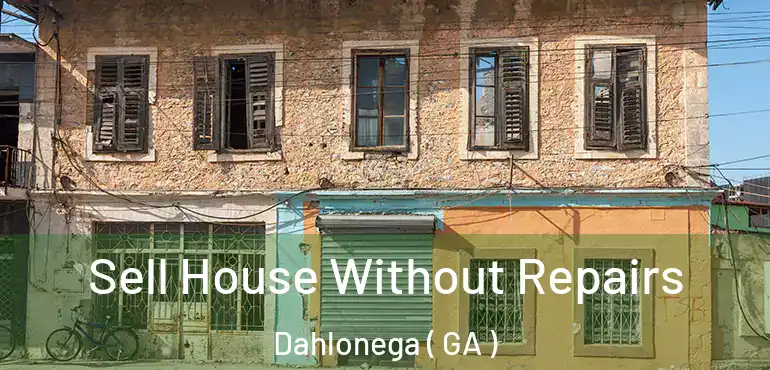  Sell House Without Repairs Dahlonega ( GA )