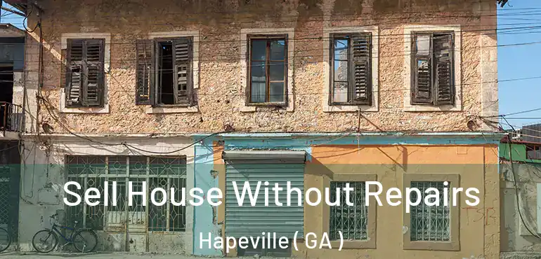  Sell House Without Repairs Hapeville ( GA )