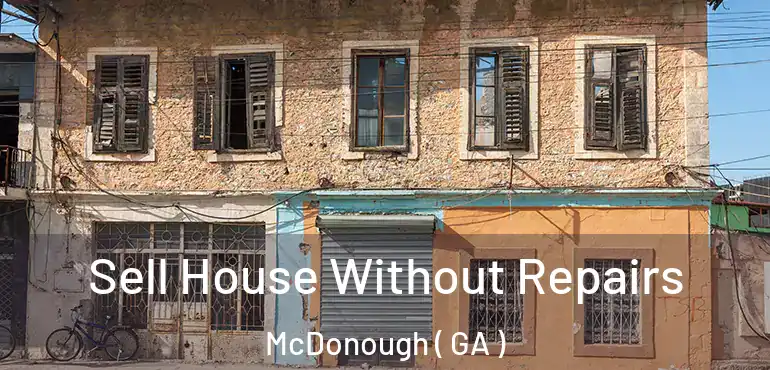  Sell House Without Repairs McDonough ( GA )