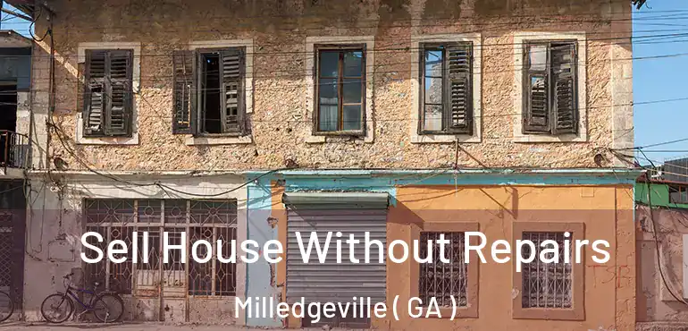  Sell House Without Repairs Milledgeville ( GA )