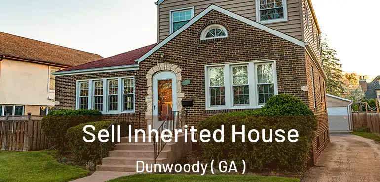  Sell Inherited House Dunwoody ( GA )