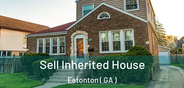  Sell Inherited House Eatonton ( GA )