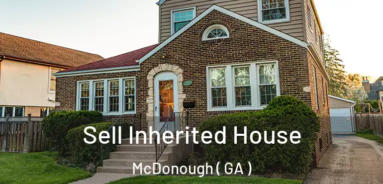  Sell Inherited House McDonough ( GA )