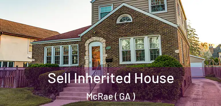  Sell Inherited House McRae ( GA )