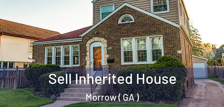  Sell Inherited House Morrow ( GA )
