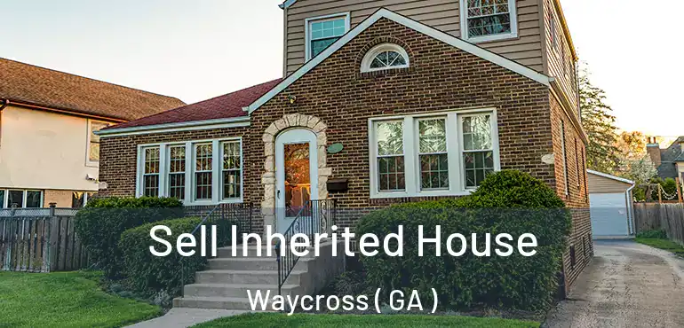  Sell Inherited House Waycross ( GA )