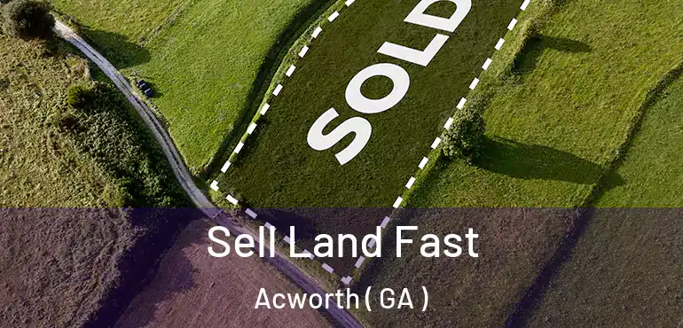  Sell Land Fast Acworth ( GA )