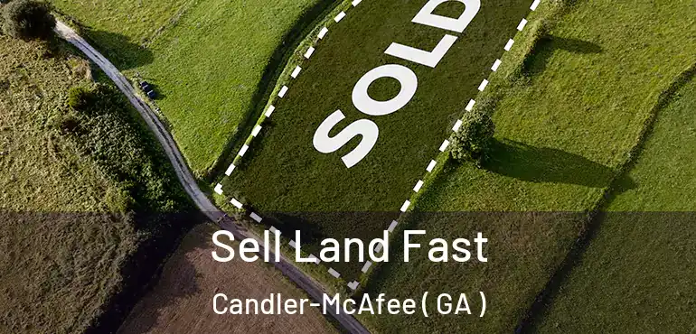  Sell Land Fast Candler-McAfee ( GA )