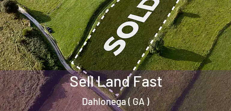  Sell Land Fast Dahlonega ( GA )