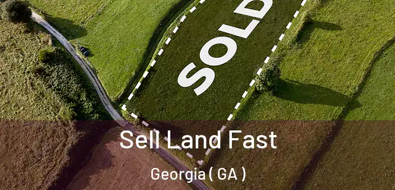  Sell Land Fast Georgia ( GA )