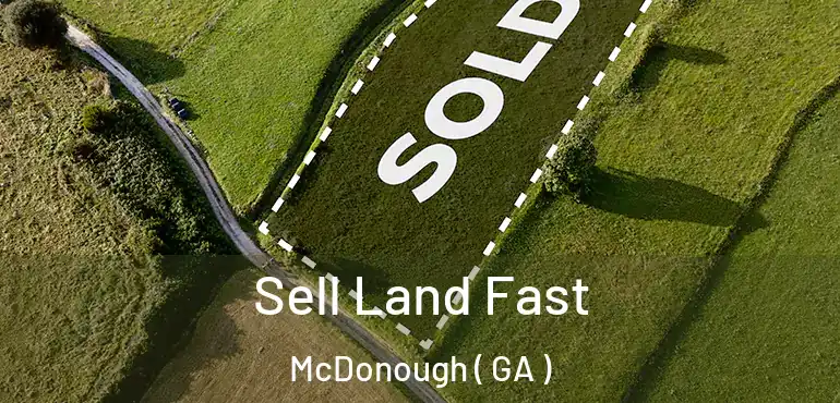  Sell Land Fast McDonough ( GA )