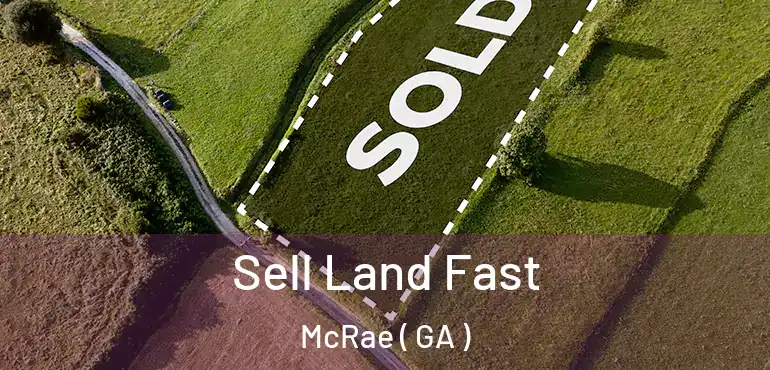  Sell Land Fast McRae ( GA )