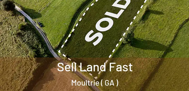  Sell Land Fast Moultrie ( GA )