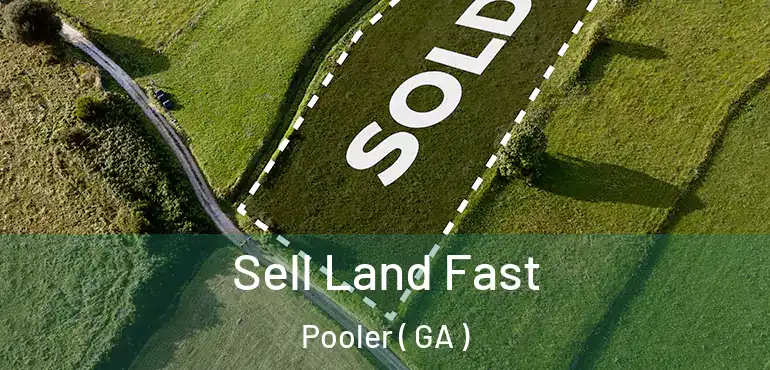  Sell Land Fast Pooler ( GA )