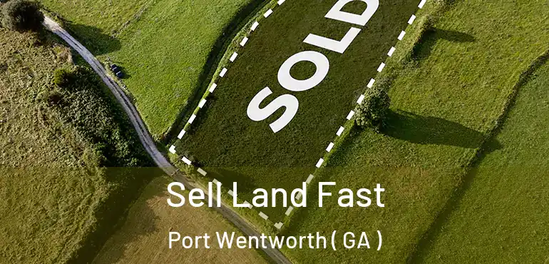  Sell Land Fast Port Wentworth ( GA )