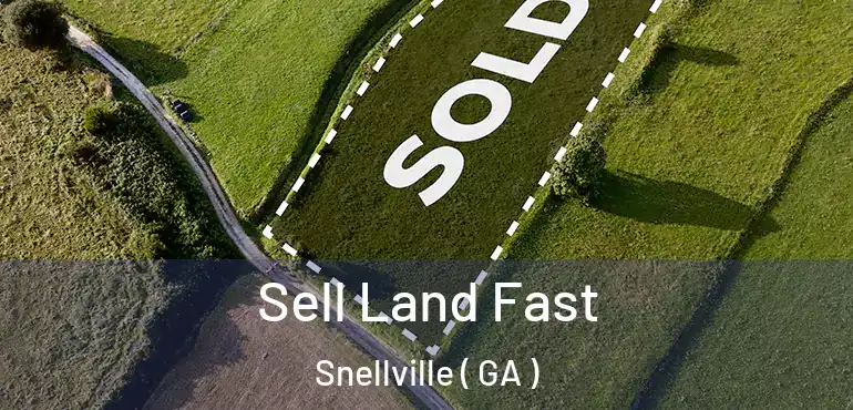  Sell Land Fast Snellville ( GA )