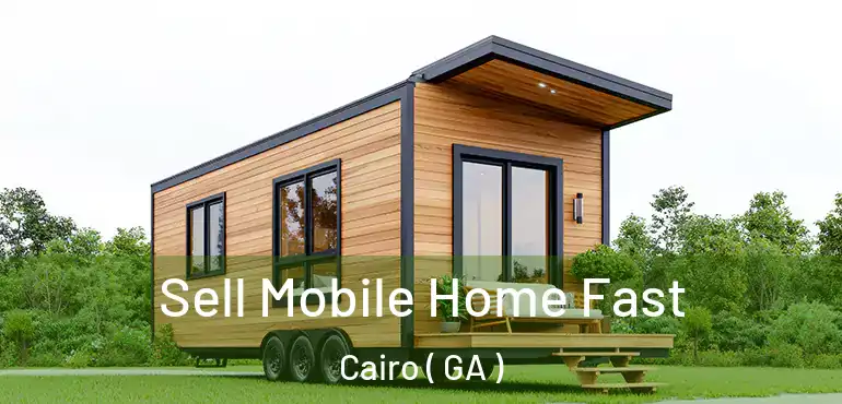  Sell Mobile Home Fast Cairo ( GA )
