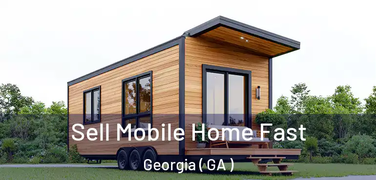  Sell Mobile Home Fast Georgia ( GA )