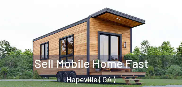  Sell Mobile Home Fast Hapeville ( GA )