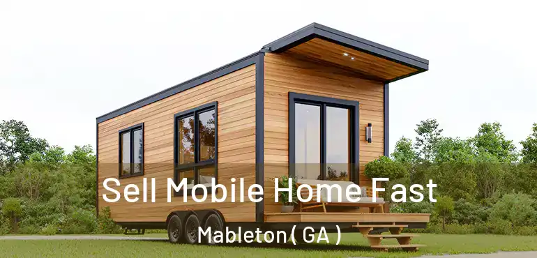  Sell Mobile Home Fast Mableton ( GA )