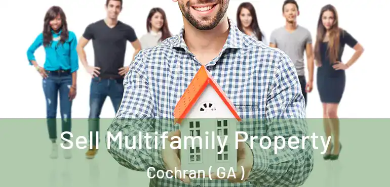  Sell Multifamily Property Cochran ( GA )