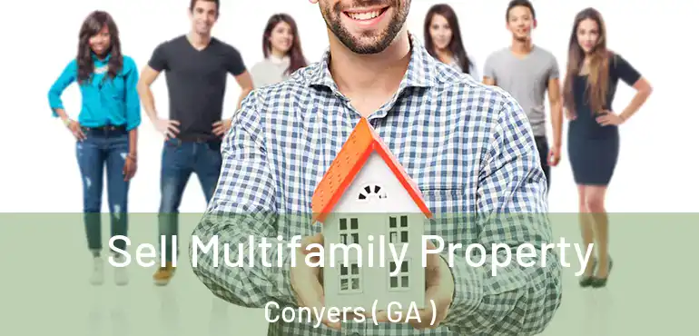  Sell Multifamily Property Conyers ( GA )
