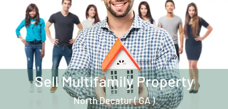  Sell Multifamily Property North Decatur ( GA )
