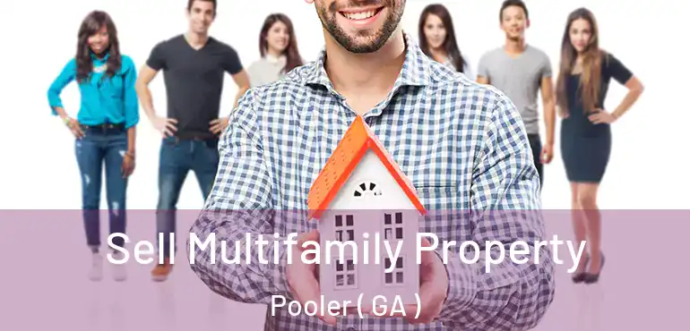  Sell Multifamily Property Pooler ( GA )