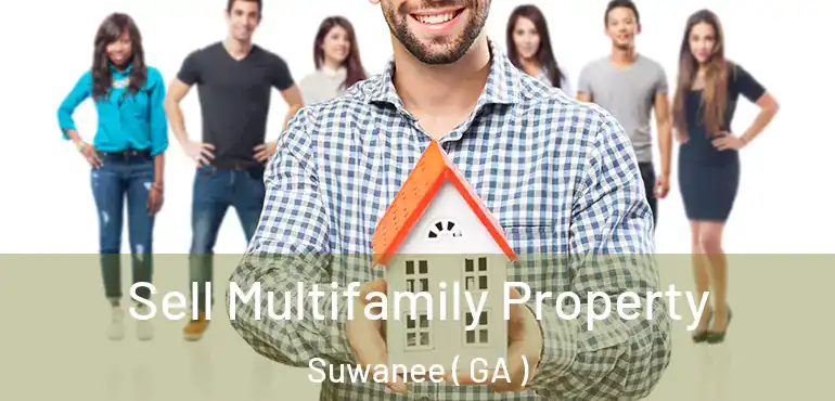  Sell Multifamily Property Suwanee ( GA )