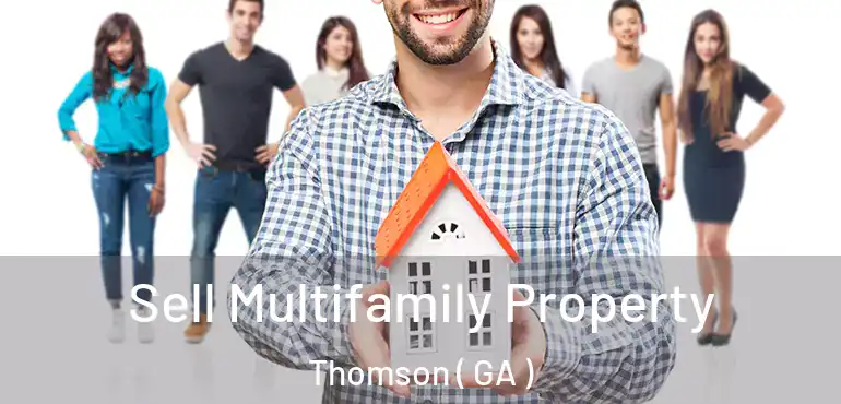 Sell Multifamily Property Thomson ( GA )