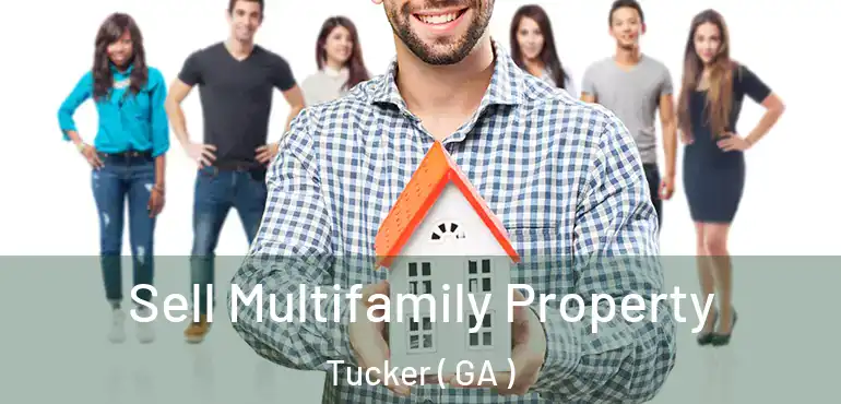  Sell Multifamily Property Tucker ( GA )