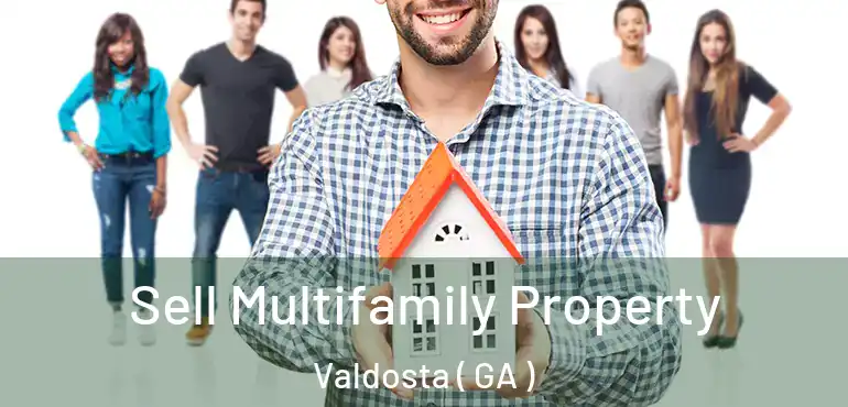  Sell Multifamily Property Valdosta ( GA )