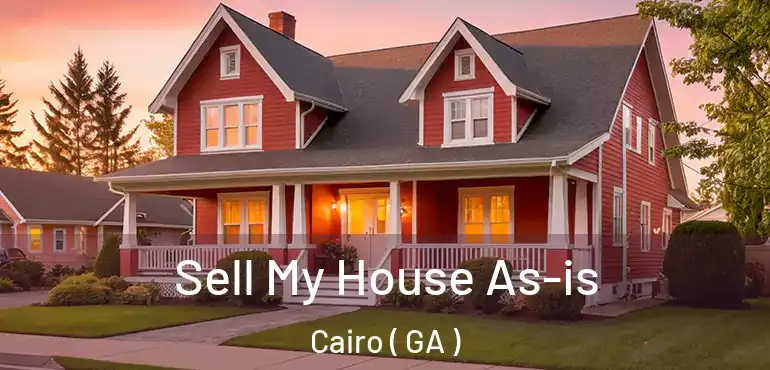  Sell My House As-is Cairo ( GA )