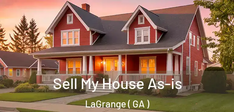  Sell My House As-is LaGrange ( GA )