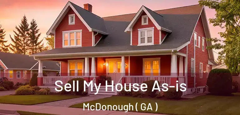  Sell My House As-is McDonough ( GA )