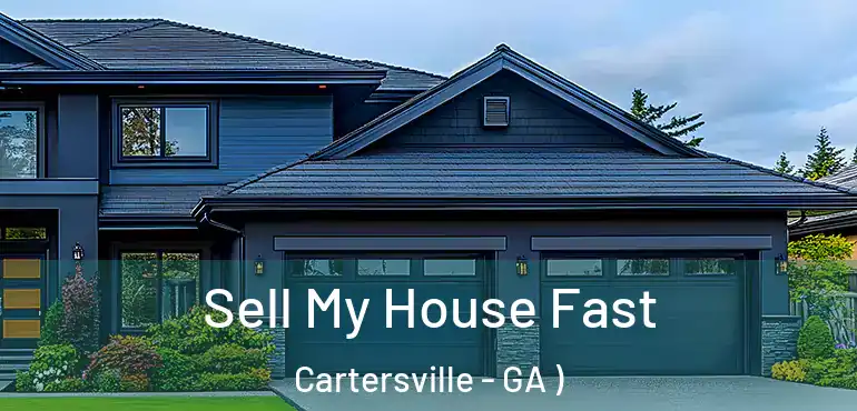  Sell My House Fast Cartersville - GA )