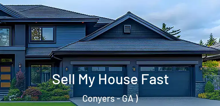  Sell My House Fast Conyers - GA )