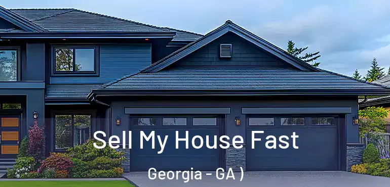  Sell My House Fast Georgia - GA )